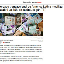 El mercado transaccional de Amrica Latina moviliza hasta abril un 35% de capital, segn TTR